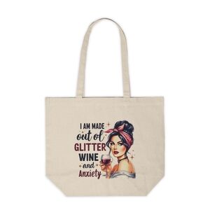 I Am Made Out Of Glitter, Wine, and Anxiety Custom Canvas Tote Bag